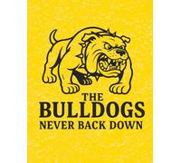 The Bulldogs. Never Back Down- edition COMPOSITION NOTEBOOK Black on Gold: Blank Lined Journal - Great Gift for Birthdays, School Spirit, Student or a Diary