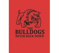 The Bulldogs. Never Back Down - Notebook Edition: 8.5 x 11 Blank Lined Journal- Funny Saying Sarcastic Work Gag Gift for Office Coworkers, Employees, Adults, Boss