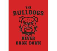 The Bulldogs. Never Back Down - Notebook Edition Black on Red: 8.5 x 11 Blank Lined Journal- Funny Saying Sarcastic Work Gag Gift for Office Coworkers, Employees, Adults, Boss