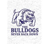 The Bulldogs. Never Back Down - Notebook Edition Navy on White: 8.5 x 11 Blank Lined Journal- Funny Saying Sarcastic Work Gag Gift for Office Coworkers, Employees, Adults, Boss