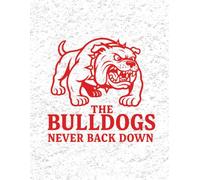 The Bulldogs. Never Back Down - Notebook Edition Red on White: 8.5 x 11 Blank Lined Journal- Funny Saying Sarcastic Work Gag Gift for Office Coworkers, Employees, Adults, Boss