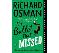 The Bullet That Missed: A Thursday Murder Club Mystery (Thursday Murder Club Mysteries)