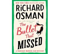 The Bullet that Missed: A Thursday Murder Club Mystery (Thursday Murder Club, 3)