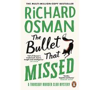 The Bullet That Missed (the Thursday Murder Club 3)