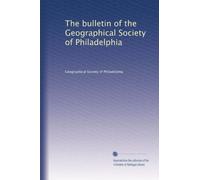 The bulletin of the Geographical Society of Philadelphia: Volume 16
