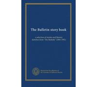 The Bulletin story book: a selection of stories and literary sketches from "The Bulletin" (1881-1901)