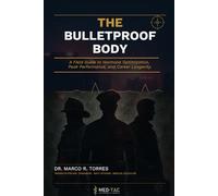 The Bulletproof Body: The First Responder's Guide to Hormone Optimization, Peak Performance, and Career Longevity