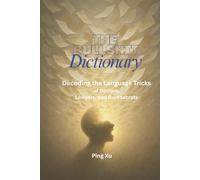 The Bullshit Dictionary:: Decoding the Language Tricks of Doctors, Lawyers, and Bureaucrats (Auntie Ping Bilingual Thinking Series 萍阿姨雙語思維系列)