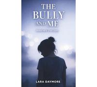 THE BULLY AND ME: A True Story of Psychological Manipulation, Social Isolation, and Survival