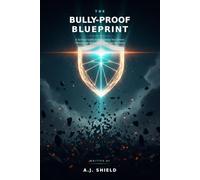 The Bully-Proof Blueprint