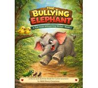 The Bullying Elephant: A Tale from Whispering Woods