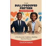 The Bullyproofed Preteen: A Preteen’s Guide to Dealing with Bullies & Peer Pressure Confidently