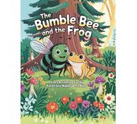 The Bumble Bee & The Frog: Discovering the Beauty of Being Different