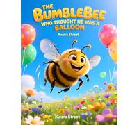 THE BUMBLEBEE WHO THOUGHT HE WAS A BALLOON