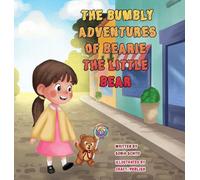 The Bumbly Adventures Of Bearie The Little Bear