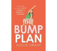 The Bump Plan: Your guide to fitness and exercise during pregnancy and the postnatal period from @thepilatespt and founder of The Bump Plan, complete with illustrated workouts