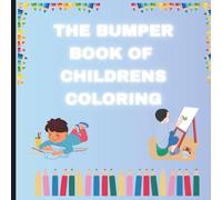 The bumper book of children's coloring: 50 fun coloring pages for children 3-10
