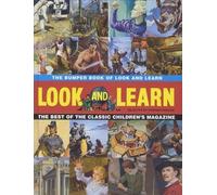 The Bumper Book of Look and Learn: The Best of the Classic Children's Magazine