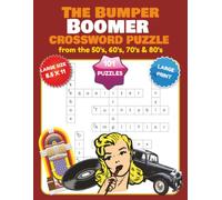 The Bumper Boomer Crossword Puzzle: 101 Puzzles - From the 50's, 60's 70's & 80's - LARGE BOOK 8.5" x 11" LARGE PRINT