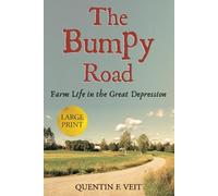 The Bumpy Road (Large Print Edition): Farm Life in the Great Depression