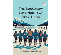 The Bungalow Boys North Of Fifty-Three