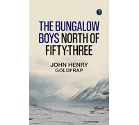 The Bungalow Boys North of Fifty-Three