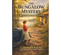 The Bungalow Mystery: Based on the Original 1930 Text | Restored and Annotated Edition (Nancy Drew: The Original Girl Detective)