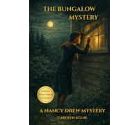 The Bungalow Mystery: Nancy Drew Heritage Collection Annotated 1930 Edition with Historical Notes and 1930s Case File