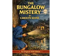 The Bungalow Mystery: The Original 1930s Edition