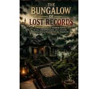 The Bungalow of Lost Records: Psychological Horror Novel of Fog, Forgotten Names, and a Haunted Colonial Bungalow in British-Era Darjeeling