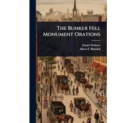 The Bunker Hill Monument Orations