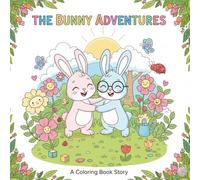 The Bunny Adventures: A coloring Book Story
