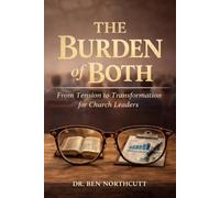 The Burden of Both: From Tension to Transformation for Church Leaders