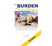 The Burden Of Excellence: The Struggle To Establish The Preuss School UCSD and A Call For Urban Educational Field Stations
