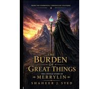 The Burden of Great things: The Untold Story of Merrylin | From the Harmonya Chronicles Universe