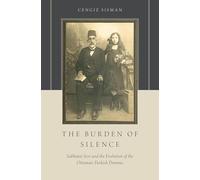 The Burden of Silence: Sabbatai Sevi and the Evolution of the Ottoman-Turkish Dönmes