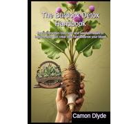 The Burdock Detox Handbook: Revive forgotten root, leaf, and seed remedies to improve your gut, clear skin, and cleanse your blood (Rooting Against You)