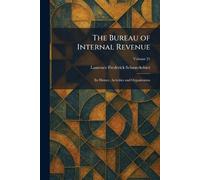 The Bureau of Internal Revenue: Its History, Activities and Organization