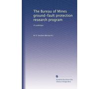 The Bureau of Mines ground-fault protection research program: A summary