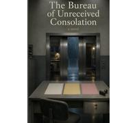 The Bureau of Unreceived Consolation (The Otherwise Novels)