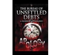 The Bureau of Unsettled Debts: Dark Tales of Forced Apologies, Stolen Futures, and Inescapable Predictions
