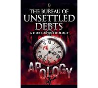 The Bureau of Unsettled Debts: Stories of Apologies That End Lives, Futures That Write Themselves, and Secrets That Refuse to Stay Buried