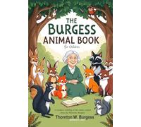 The Burgess Animal Book for Children: A Modern Retelling of the Classic Nature Story by Thornton Burgess (Thornton Burgess Books Retold)