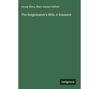 The Burgomaster's Wife. A Romance