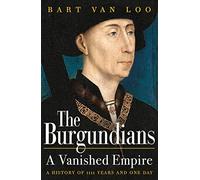 The Burgundians: A Vanished Empire