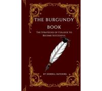 The Burgundy Book: The Strategies of College to Become Successful