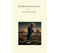 The Burial of the Guns (Classic Books)
