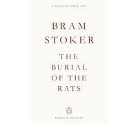 The Burial of the Rats: Bram Stoker (Penguin Archive)