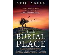 The Burial Place: A beautifully written, escapist new crime mystery detective thriller that will keep you hooked: Book 3 (Jake Jackson)
