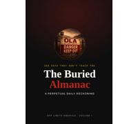The Buried Almanac: 366 Days of Hidden American History - A Perpetual Daily Planner You Can Use Any Year